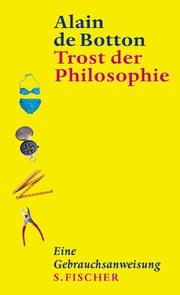 Cover of: Trost der Philosophie. Eine Gebrauchsanweisung. by Alain De Botton