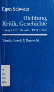 Cover of: Dichtung, Kritik, Geschichte: Essays zur Literatur 1900-1930