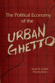 Cover of: The political economy of the urban ghetto