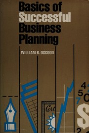 Cover of: Basics of successful business planning by Osgood, William R.