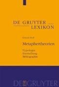 Cover of: Metaphertheorien: Typologie - Darstellung - Bibliographie (de Gruyter Lexikon)