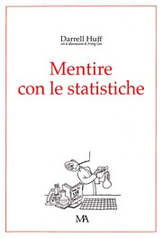 Cover of: Mentire con le statistiche by Darrell Huff