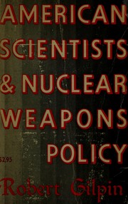 Cover of: American scientists and nuclear weapons policy