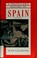 Cover of: A Traveller's History of Spain (Traveller's History)