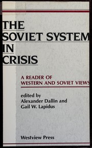 Cover of: The Soviet system in crisis: a reader of Western and Soviet views