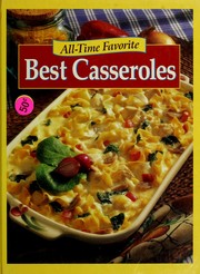Cover of: All Time Favorite Best casseroles