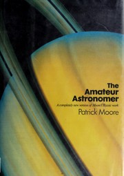 Cover of: The amateur astronomer by Patrick Moore
