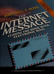 Cover of: The internet message: closing the book with electronic mail