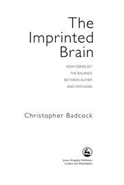 Cover of: The imprinted brain: how genes set the balance of the mind between autism and psychosis
