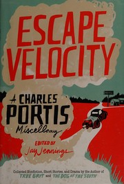 Cover of: Escape velocity: a Charles Portis miscellany