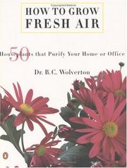 How to grow fresh air by B. C. Wolverton