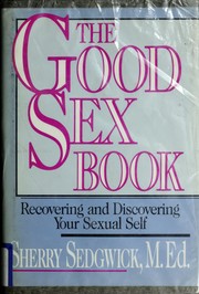 Cover of: The good sex book: recovering and discovering your sexual self