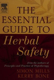 The Essential guide to herbal safety by Simon Mills, Kerry Bone