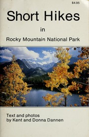 Cover of: Short hikes in Rocky Mountain National Park: text and photos