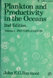 Plankton and productivity in the oceans by John E. G. Raymont