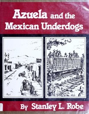 Azuela and the Mexican underdogs by Stanley Linn Robe