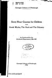 Cover of: Story hour courses for children from Greek myths, the Iliad and the Odyssey