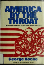 Cover of: America by the throat: the stranglehold of federal bureaucracy