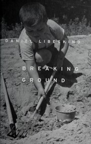 Cover of: Breaking ground: [adventures in life and architecture]