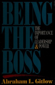 Cover of: Being the boss: the importance of leadership and power