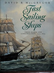 Cover of: Fast sailing ships: their design and construction, 1775-1875