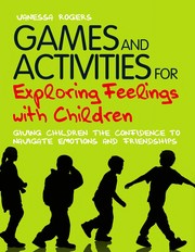 Cover of: Games and activities for exploring feelings with children: giving children the confidence to navigate emotions and friendships
