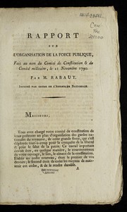 Cover of: Rapport sur l'organisation de la force publique, fait au nom du Comité de constitution & du Comité militaire, le 21 novembre 1790