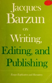 Cover of: On writing, editing, and publishing: essays explicative and hortatory.