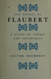 Cover of: The novels of Flaubert: a study of themes and techniques.