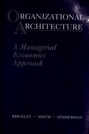 Cover of: Organizational architecture: a managerial economics approach