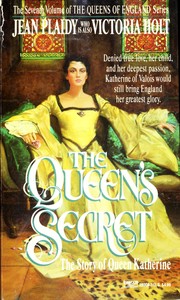 The Queen's Secret (7th Volume of the Queens of England Series) by Eleanor Alice Burford Hibbert