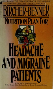 Cover of: Bircher-Benner nutrition plan for headache and migraine patients: a comprehensive guide with suggestions for diet menus and recipes
