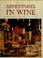 Cover of: Adventures in wine