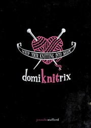 Cover of: Domiknitrix: whip your knitting into shape