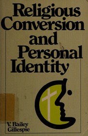 Religious conversion and personal identity by V. Bailey Gillespie