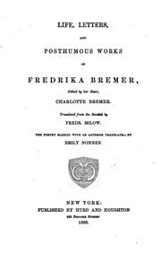 Cover of: Life, letters, and posthumous works of Fredrika Bremer