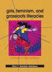 Cover of: Girls, Feminism, and Grassroots Literacies