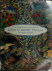 Cover of: The jewelry and enamels of Louis Comfort Tiffany by Janet Zapata