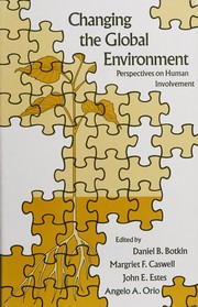 Cover of: Changing the global environment: perspectives on human involvement