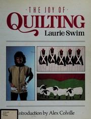 The joy of quilting by Laurie Swim