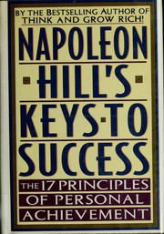 Cover of: Napoleon Hill's keys to success: the 17 principles of personal achievement