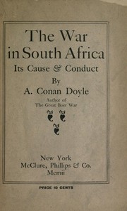 Cover of: The war in South Africa: its cause & conduct