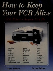 How to keep your VCR alive by Thomas, Steve