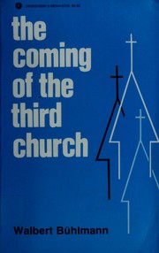 Cover of: The coming of the third church: an analysis of the present and future of the church