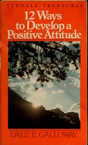 Cover of: 12 ways to develop a positive attitude