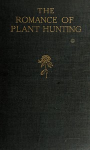 Cover of: The romance of plant hunting