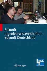 Cover of: Zukunft Ingenieurwissenschaften - Zukunft Deutschland: Beitra ge einer 4ING-Fachkonferenz und der ersten Gemeinsamen Plenarversammlung der 4ING-Fakulta tentage am 14. und 15.07.2008 an der RWTH Aachen