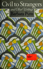 Cover of: Civil to strangers and other writings by Barbara Pym