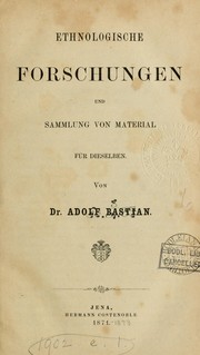 Cover of: Ethnologische Forschungen und Sammlung von Material für Dieselben by Adolf Bastian