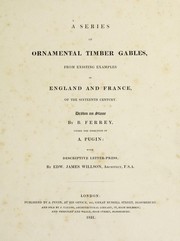 Cover of: A series of ornamental timber gables: from existing examples in England and France, of the sixteenth century